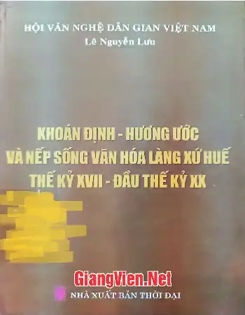 Khoán định - Hương ước và nếp sống văn hóa làng xứ Huế thế kỷ XVII - đầu thế kỷ XX
