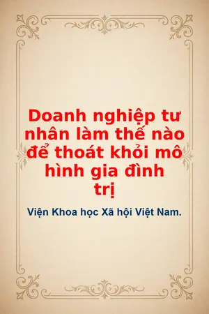 Doanh nghiệp tư nhân làm thế nào để thoát khỏi mô hình gia đình trị