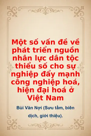 Một số vấn đề về phát triển nguồn nhân lực dân tộc thiểu số cho sự nghiệp đẩy mạnh công nghiệp hoá hiện đại hoá ở Việt Nam