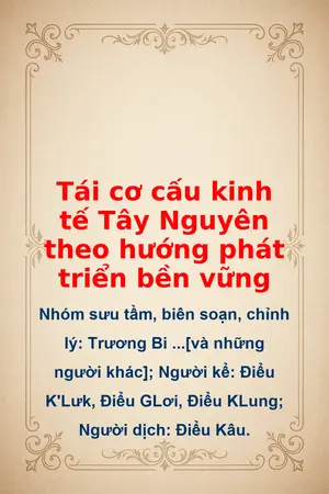Tái cơ cấu kinh tế Tây Nguyên theo hướng phát triển bền vững