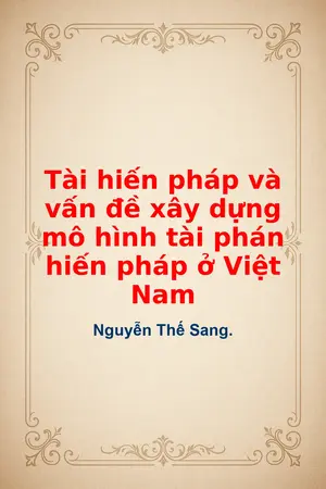 Tài hiến pháp và vấn đề xây dựng mô hình tài phán hiến pháp ở Việt Nam