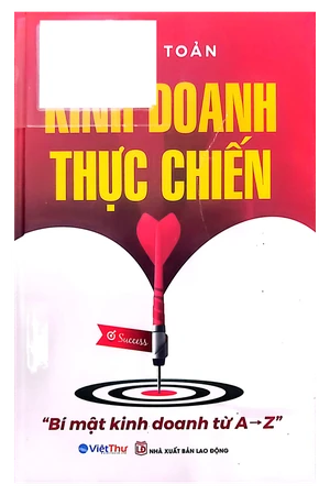 Kinh doanh thực chiến, bí mật kinh doanh từ A đến Z