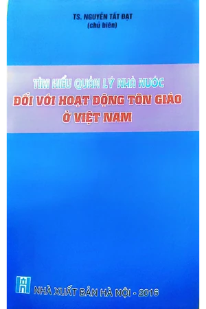 Tìm hiểu quản lý nhà nước đối với hoạt động tôn giáo ở Việt Nam