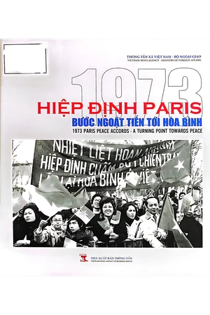 1973 Hiệp định Paris bước ngoặt tiến tới hòa bình
