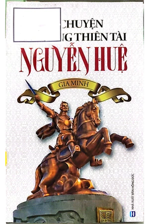Kể chuyện vị tướng thiên tài Nguyễn Huệ
