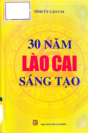 30 năm Lào Cai sáng tạo