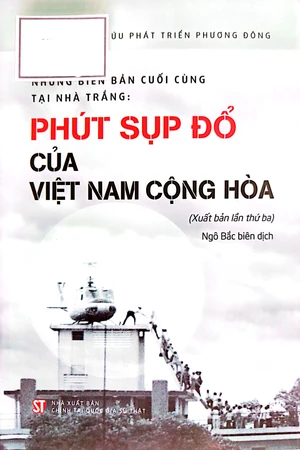 Những biên bản cuối cùng tại nhà trắng - Phút sụp đổ của Việt Nam cộng hòa
