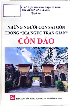 Những người con Sài Gòn trong Địa ngục trần gian Côn Đảo