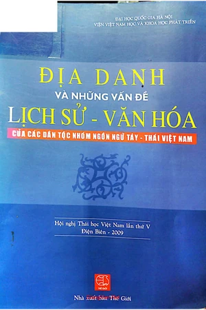 Địa danh và những vấn đề lịch sử văn hóa của các dân tộc nhóm ngôn ngữ Tày - Thái Việt Nam