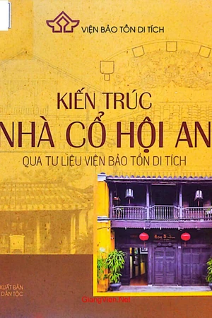 Kiến trúc nhà cổ Hội An qua tư liệu Viện Bảo tồn di tích