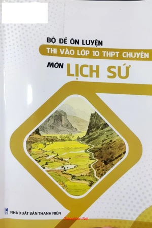Bộ đề ôn luyện thi vào THPT chuyên môn Lịch sử