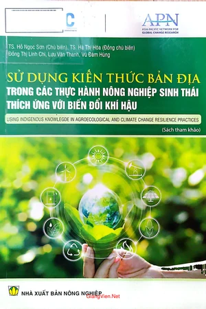 Sử dụng kiến thức bản địa trong các thực hành nông nghiệp sinh thái thích ứng với biến đổi khí hậu