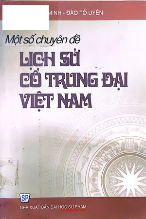 Một số chuyên đề lịch sử cổ trung đại Việt Nam