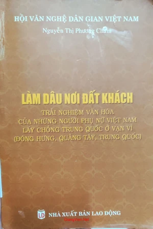 Làm dâu nơi đất khách trải nghiệm văn hóa của những người phụ nữ Việt Nam lấy chồng Trung Quốc ở Vạn Vĩ, Đông Hưng, Quảng Tây, Trung Qu