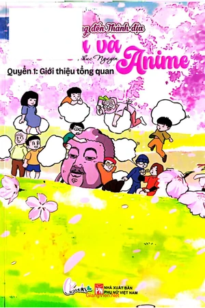 Hành hương đến Thánh địa Manga và Anime - Quyển 1 - Giới thiệu tổng quan