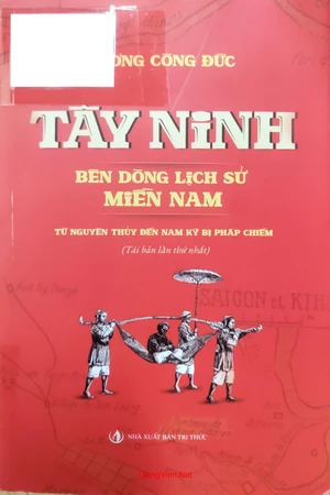 Tây Ninh bên dòng lịch sử miền Nam từ nguyên thủy đến Nam kỳ bị Pháp chiếm