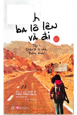 Xách ba lô lên và đi - Tập 1 - Châu Á là nhà, đừng khóc