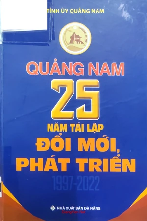 Quảng Nam 25 năm tái lập, hình thành và phát triển