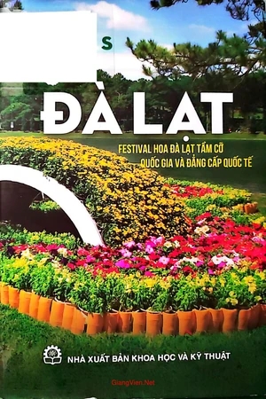 Đà Lạt Festival hoa Đà Lạt tầm cỡ quốc gia và đẳng cấp quốc tế