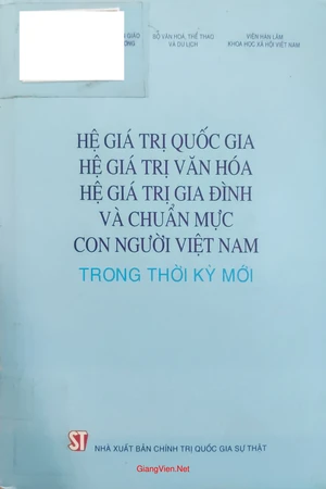 Hệ giá trị Quốc gia, hệ giá trị văn hóa, hệ giá trị gia đình và chuẩn mực vin người Việt Nam trong thời kỳ mới