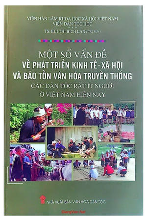 Một số vấn đề về phát triển kinh tế xã hội và bảo tồn văn hóa truyền thống các dân tộc rất ít người ở Việt Nam hiện nay