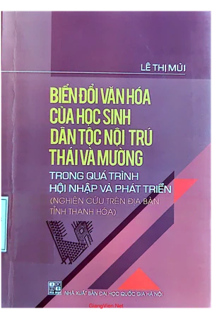 Biến đổi văn hóa của học sinh dân tộc nội trú Thái và Mường trong quá trình hội nhập và phát triển (Nghiên cứu trên địa bàn tỉnh Thanh Hó