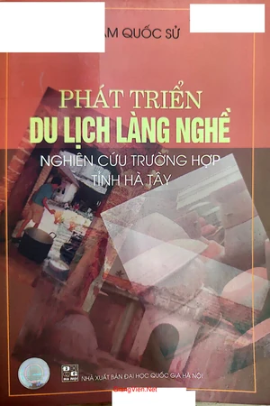 Phát triển du lịch làng nghề. Nghiên cứu trường hợp tỉnh Hà Tây
