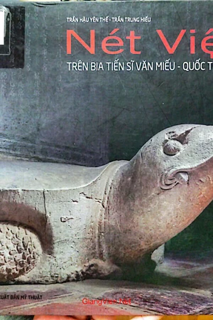 Nét Việt trên bia tiến sĩ Văn Miếu Quốc Tử Giám