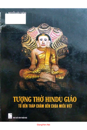 Tượng thờ Hindu giáo từ đền tháp Chăm đến chùa, miếu Việt