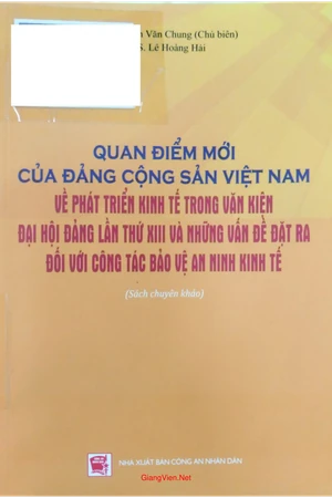 Quan điểm mới của Đảng Cộng sản Việt Nam về phát triển kinh tế trong văn kiện Đại hội Đảng lần thứ XIII và những vấn đề đặt ra