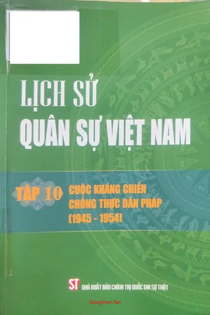 Lịch sử quân sự Việt Nam, tập 10, cuộc kháng chiến chống thực dân Pháp 1945 - 1954
