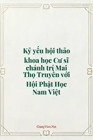 Kỷ yếu hội thảo khoa học Cư sĩ chánh trí Mai Thọ Truyền với Hội Phật Học Nam Việt