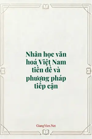 Nhân học văn hoá Việt Nam tiền đề và phương pháp tiếp cận