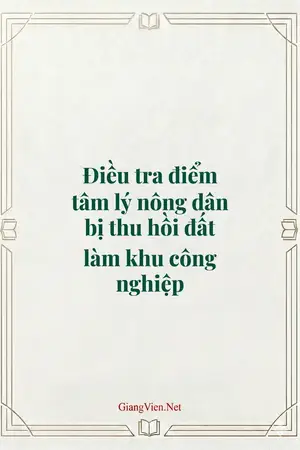 Điều tra điểm tâm lý nông dân bị thu hồi đất làm khu công nghiệp