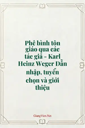 Phê bình tôn giáo qua các tác giả - Karl Heinz Weger Dẫn nhập, tuyển chọn và giới thiệu