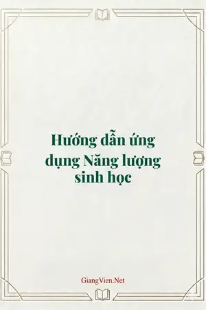 Hướng dẫn ứng dụng Năng lượng sinh học
