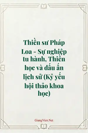 Thiền sư Pháp Loa - Sự nghiệp tu hành, Thiền học và dấu ấn lịch sử (Kỷ yếu hội thảo khoa học)