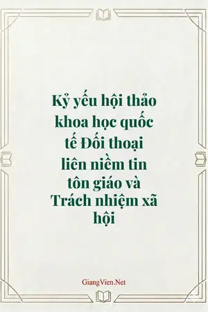 Kỷ yếu hội thảo khoa học quốc tế Đối thoại liên niềm tin tôn giáo và Trách nhiệm xã hội 