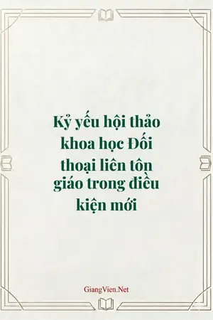 Kỷ yếu hội thảo khoa học Đối thoại liên tôn giáo trong điều kiện mới