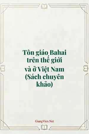 Tôn giáo Bahai trên thế giới và ở Việt Nam (Sách chuyên khảo)