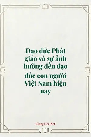 Đạo đức Phật giáo và sự ảnh hưởng đến đạo đức con người Việt Nam hiện nay