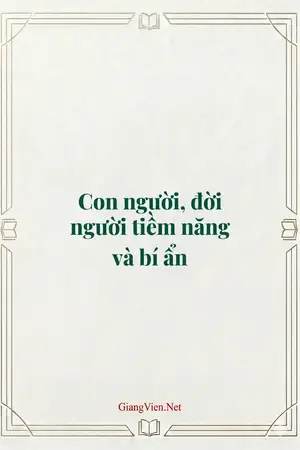Con người, đời người tiềm năng và bí ẩn