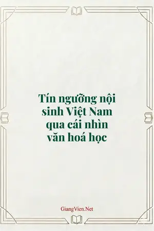 Tín ngưỡng nội sinh Việt Nam qua cái nhìn văn hoá học