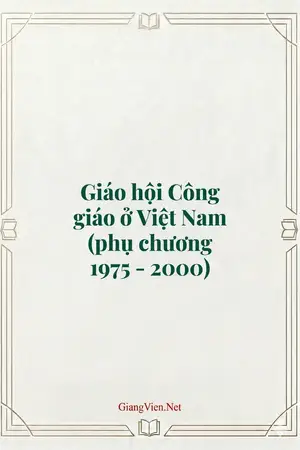 Giáo hội Công giáo ở Việt Nam (phụ chương 1975 - 2000)