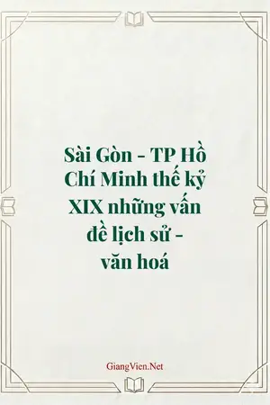 Sài Gòn - TP Hồ Chí Minh thế kỷ XIX những vấn đề lịch sử - văn hoá