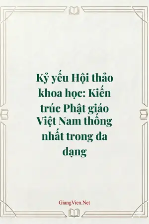 Kỷ yếu Hội thảo khoa học: Kiến trúc Phật giáo Việt Nam thống nhất trong đa dạng