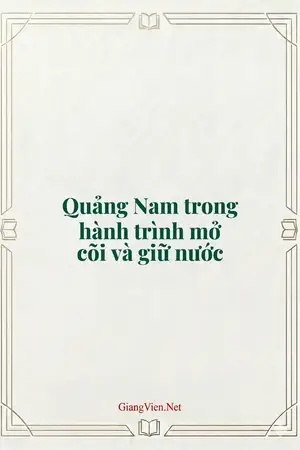 Quảng Nam trong hành trình mở cõi và giữ nước