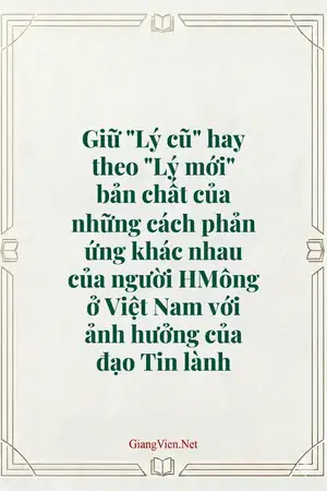 Giữ Lý cũ hay theo Lý mới bản chất của những cách phản ứng khác nhau của người HMông ở Việt Nam với ảnh hưởng của đạo Tin lành