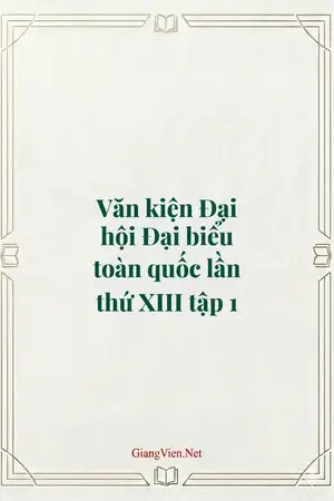 Văn kiện Đại hội Đại biểu toàn quốc lần thứ XIII tập 1