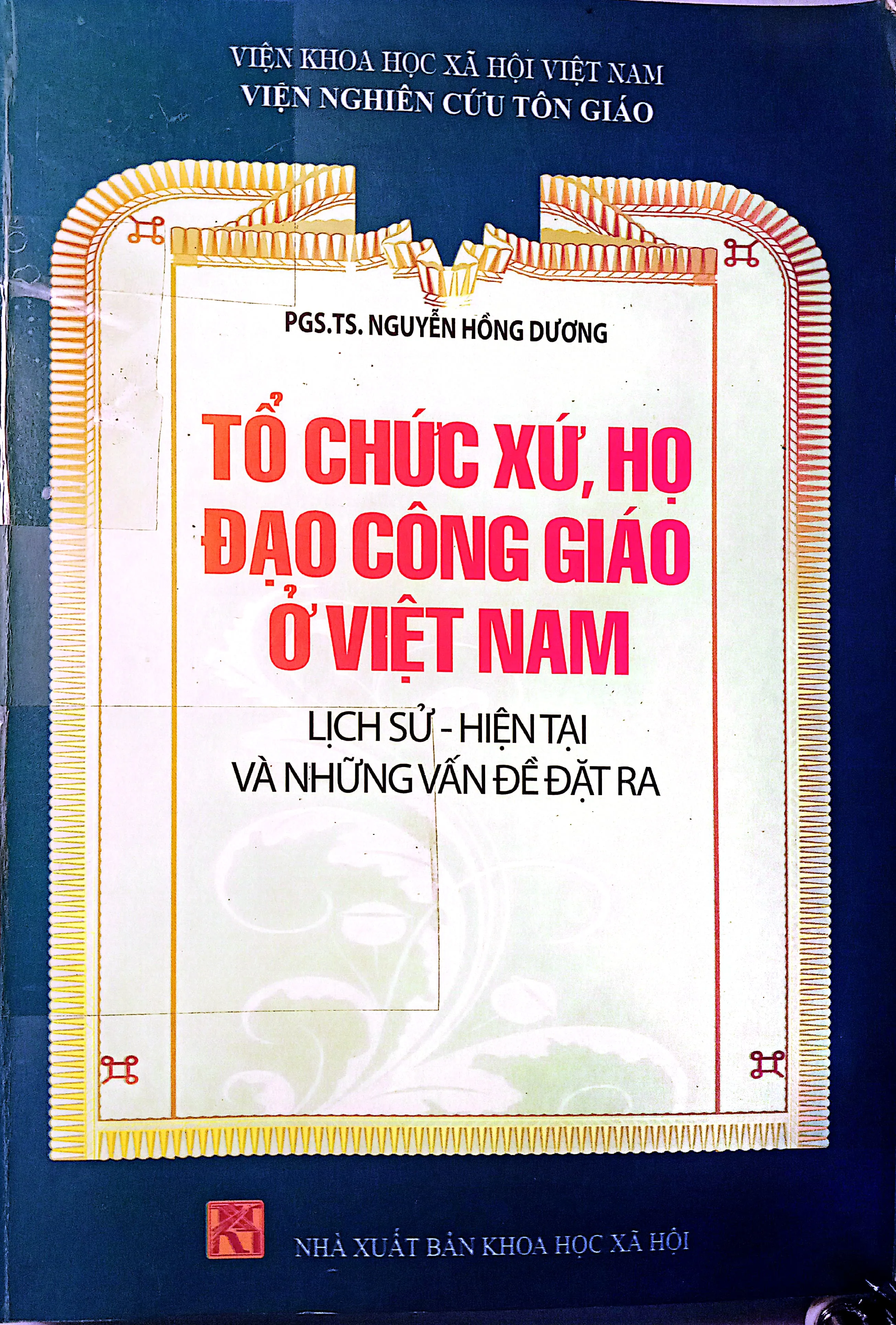 Ảnh bìa của Sách Tổ chức xứ, họ đạo Công giáo ở Việt Nam lịch sử  - hiện tại và những vấn đề đặt ra
